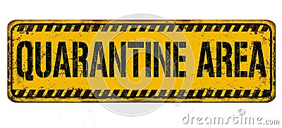 Quarantine area vintage rusty metal sign Vector Illustration