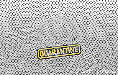 A grunge quarantine sign hanged on black chain link fence Vector Illustration