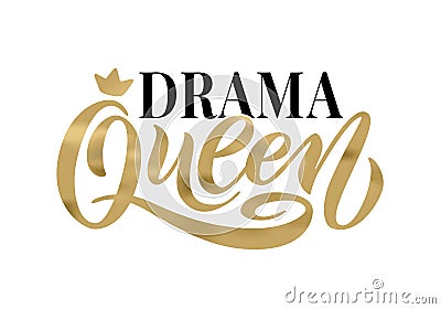 Drama Queen word with crown. Hand lettering text vector illustration Vector Illustration