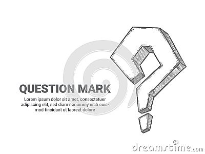 Question mark. Sketch interrogative symbol ask help support. Faq, search problem, question icon and place for text Vector Illustration