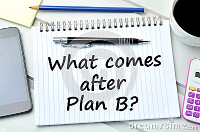 Question What comes after plan B Stock Photo