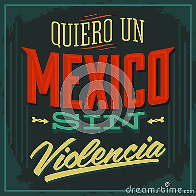 Quiero un Mexico sin violencia - I want a mexico without violence spanish Vector Illustration