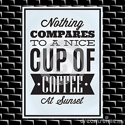 Quotation on a theme of coffee on white board and black brick wall Vector Illustration