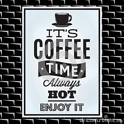 Quotation on a theme of coffee on white board and black brick wall Vector Illustration