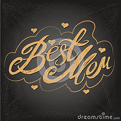 Hand lettering quote Best mom for Mother`s Day 3 Vector Illustration