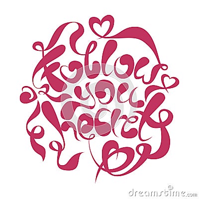 Quote Follow your heart Vector Illustration