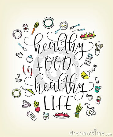 Quote Healthy food - healthy life. Lettering. Elements of food and kitchen utensils. Vector Illustration