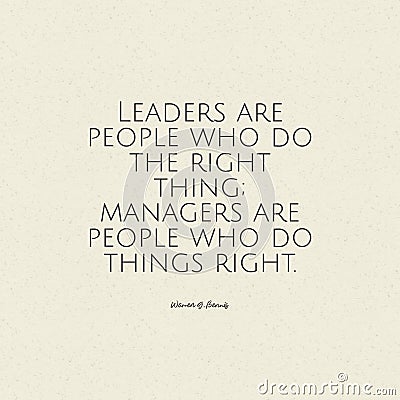 Quote Leaders are people who do the right thing; managers are people who do things right. Stock Photo