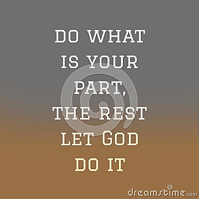 quote motivation do what is your part, the rest let god do it Stock Photo