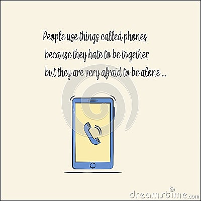 Quote on the phone. quote about life. vector flat Vector Illustration