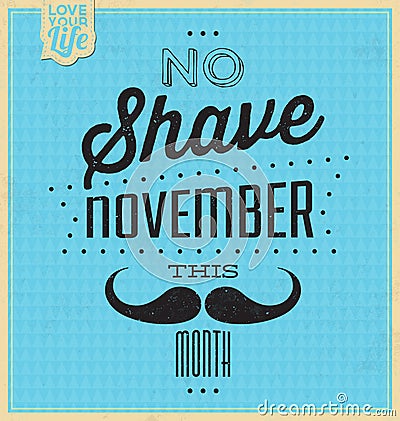 Quote Typographic Background / No Shave November Vector Illustration