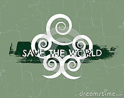 Quote typographical background `save the world` Vector Illustration