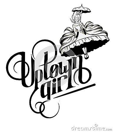 Quote typographical background `Uptown girl`. Vector Illustration