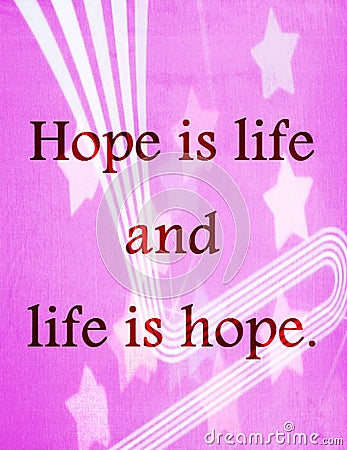 Quotes about life: Hope is life and life is hope. Stock Photo