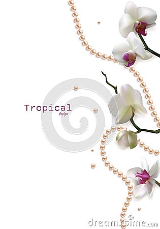 White orchids. Beautiful exotic flowers. Tropical background. Petals. Flower pattern. Pearls. Jewelry. Vector Illustration