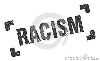racism stamp. square grunge sign isolated on white background Vector Illustration