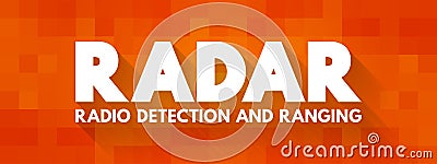 RADAR - Radio Detection And Ranging acronym is a detection system that uses radio waves to determine the distance, text concept Stock Photo