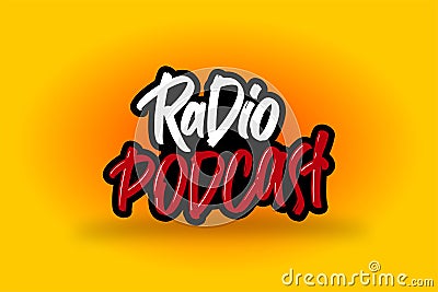 Radio Podcast hand drawn modern brush lettering for business and advertising Stock Photo