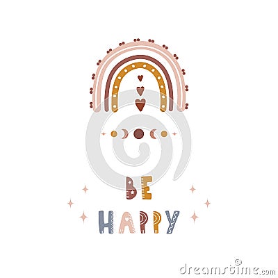 Rainbow boho poster. Be happy. Scandinavian design for children wallpaper and home decor. Cute pastel vector Vector Illustration