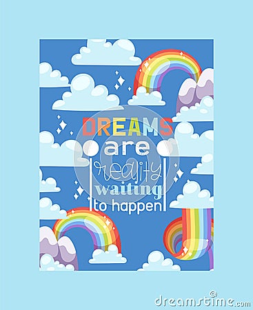 Rainbow poster dreams are happen bright colorful sky graphic weather vector illustration. Spectrum curve shape fantasy Vector Illustration