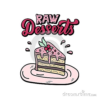 Raw desserts lettering with a cake Vector Illustration