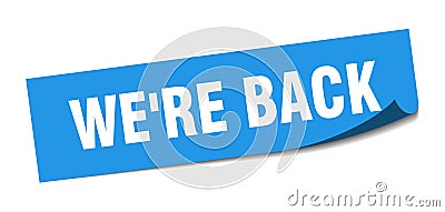we're back sticker. we're back square isolated sign. Vector Illustration