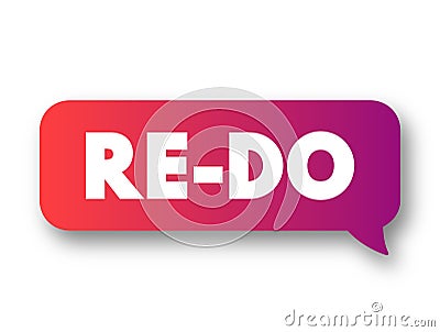 Re-Do - do something again or differently, text concept message bubble Stock Photo