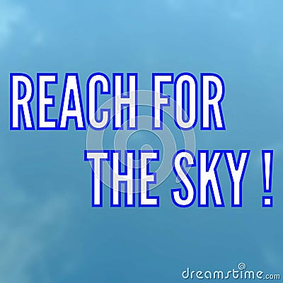 Reach for tha sky, typography for poster Stock Photo