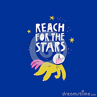 Reach For The Stars vector quote inscription and unicorn astronaut on blue background Vector Illustration