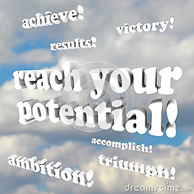 Reach Your Potential - Words of Encouragement Stock Photo