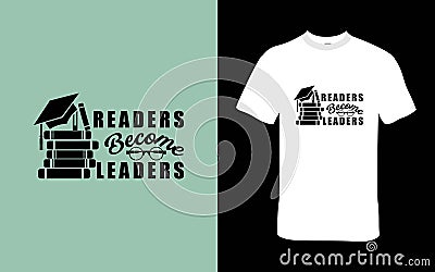 Readers Become Leaders T-Shirt Quote Vector Illustration