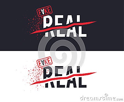 Real and Fake slogan for T-shirt printing design. Tee graphic design. Vector Vector Illustration