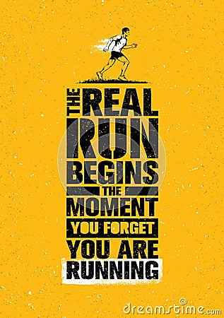 The Real Run Begins The Moment You Forget You Are Running. Sport Marathon Motivation Quote. Sport Concept Vector Illustration