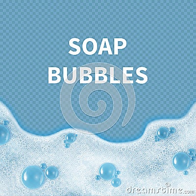 Realistic soap bubbles or shampoo foam on transparent background Vector Illustration