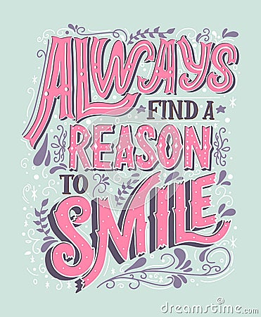 Always Find A Reason To Smile Vector Hand Drawn Vintage Inscription. Victorian Lettering Quote. Old Fashioned Typography. Vector Illustration