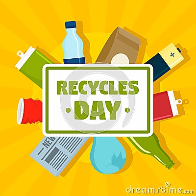 Recycles day concept background, flat style Vector Illustration