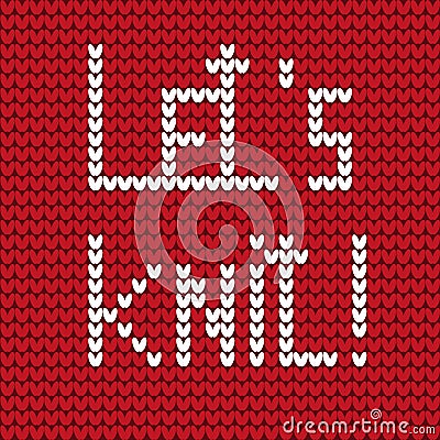 Red background or computer wallpaper with white lettering Let`s knit! in knitting style Vector Illustration