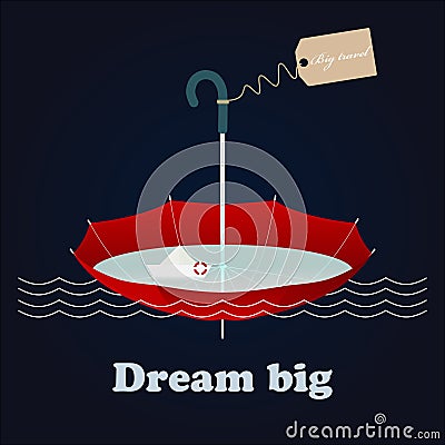 Red umbrella, little paper ship and inspiring lettering Dream big Vector Illustration
