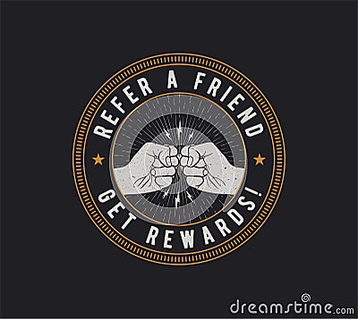 Refer a Friend badge design. Vintage styler round emblem with friends fists. Vector illustration Cartoon Illustration