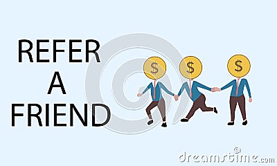 Refer a friend. dollar head people join hands Vector Illustration