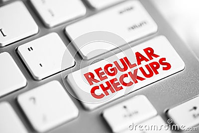 Regular checkups - can help find potential health issues before they become a problem, text concept button on keyboard Stock Photo