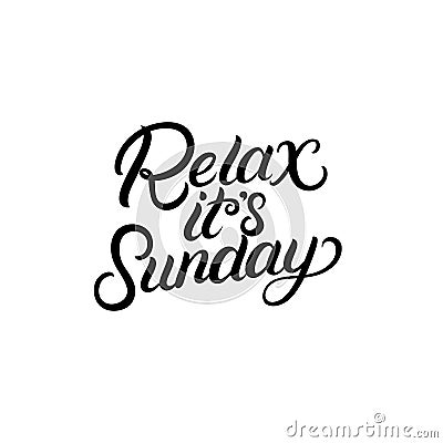 Relax its sunday hand written lettering. Modern brush calligraphy, typography. Vector Illustration