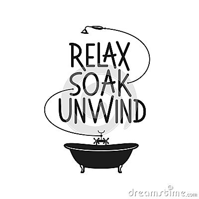 Relax soak unwing bathroom motivational poster. Vector vintage illustration. Vector Illustration