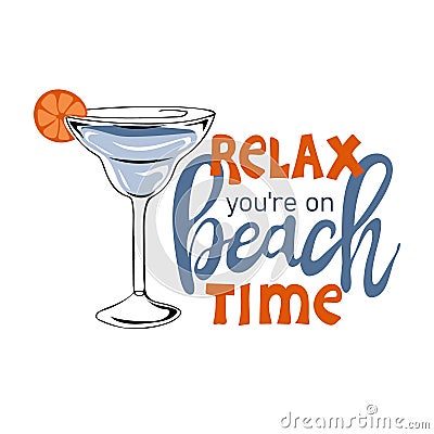 Relax you're on beach time. Inspirational phrase with summer cocktail Vector Illustration