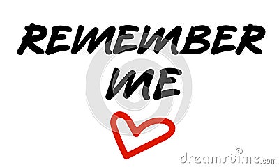 Remember me sign, hand lettering vector words to use as design element for reminder stickers, notes, posters, cards, prints Vector Illustration