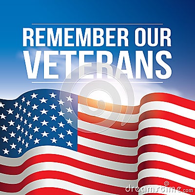 Remember Our Veterans poster, banner USA, American flag background against the blue sky Vector Illustration