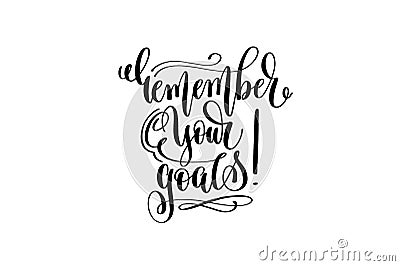 Remember your goals hand lettering positive quote Vector Illustration