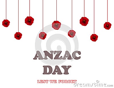 Remembrance Day, Anzac Day, Veterans Day Background with Poppies. Lest We Forget. Vector Illustration