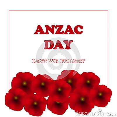 Remembrance Day, Anzac Day, Veterans Day Background with Poppies. Lest We Forget. Vector Illustration