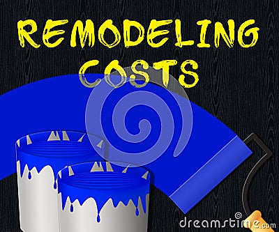 Remodeling Costs Displays House Remodeler 3d Illustration Stock Photo